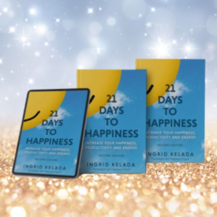 21 Days to Happiness: Increase Your Happiness, Productivity and Energy